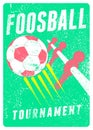 Foosball Table Soccer Tournament typographical vintage grunge style poster design. Retro vector illustration. Royalty Free Stock Photo
